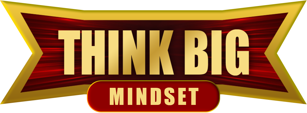 Think Big Mindset